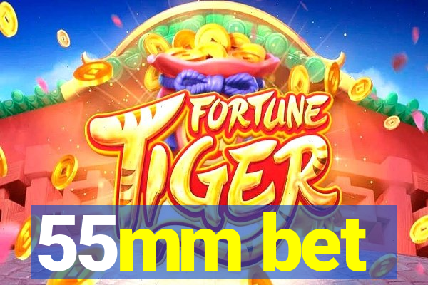 55mm bet